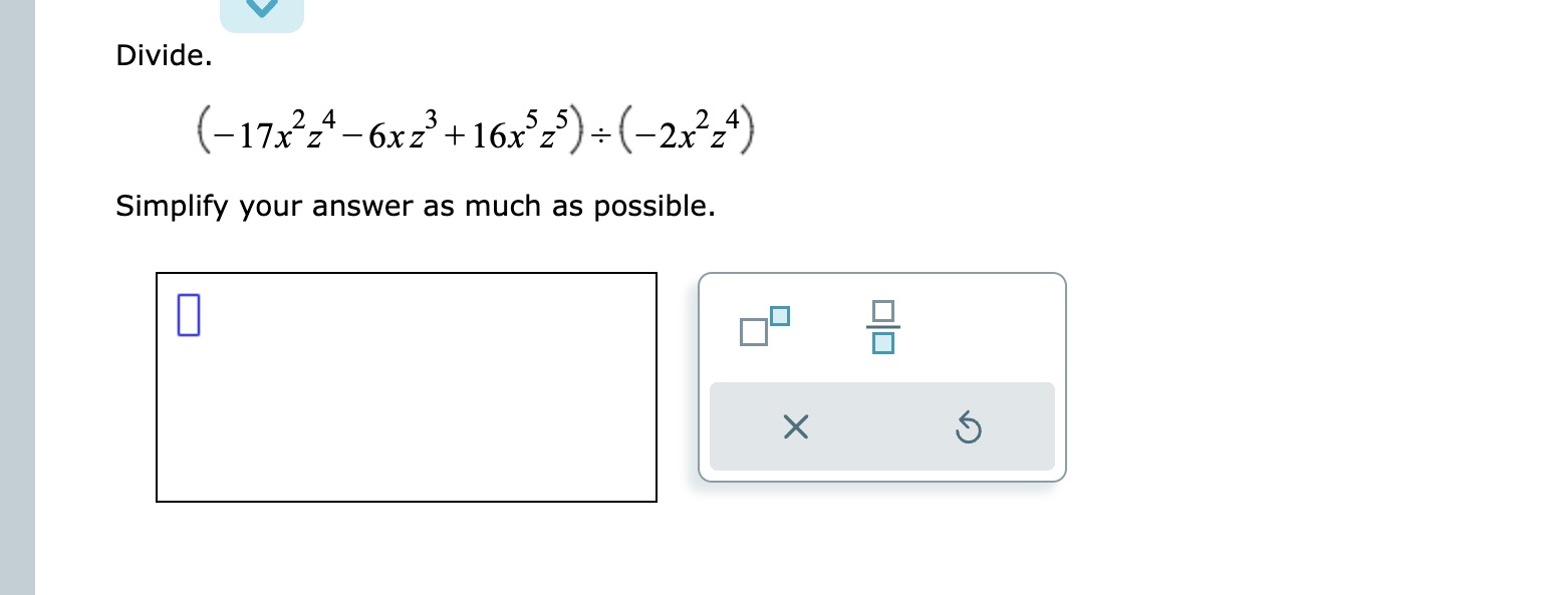 Divide and simplify your answer as much as