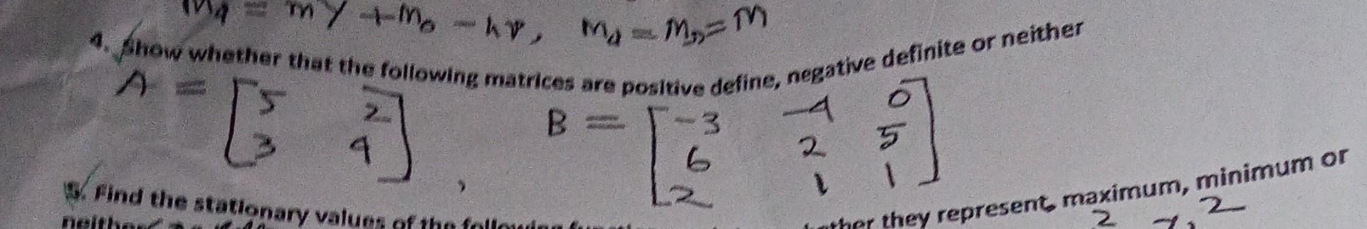 A 4. Show whether that the following matrices are