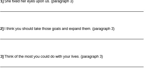 1 She fixed her eyes upon us. (paragraph 3) 2] I