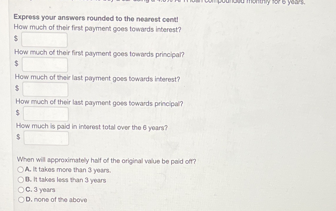 Pourided monthly for 6 years. Express your