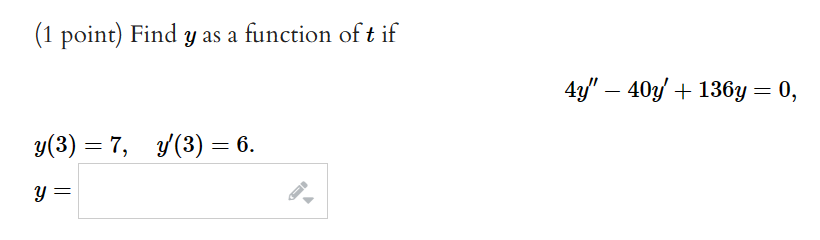 (1 point) Find y as a function of t if 4y" -