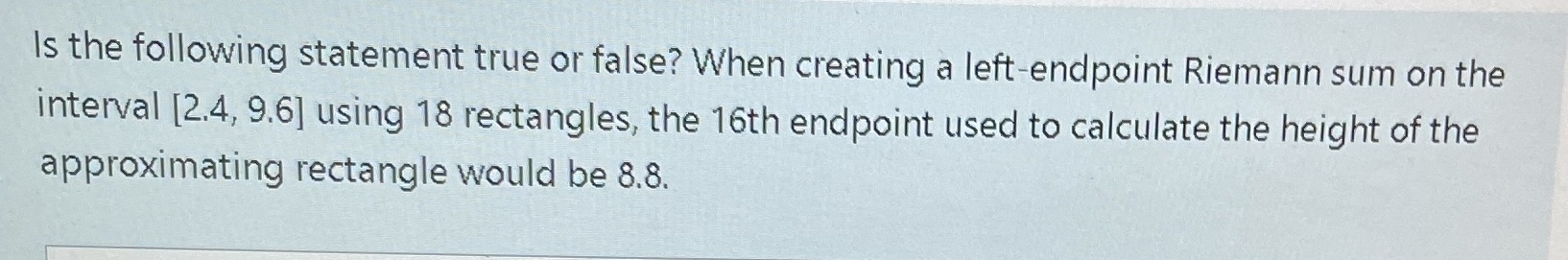 Is the following statement true or false? When