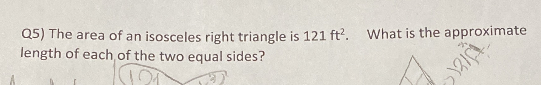 Q5) The area of an isosceles right triangle is