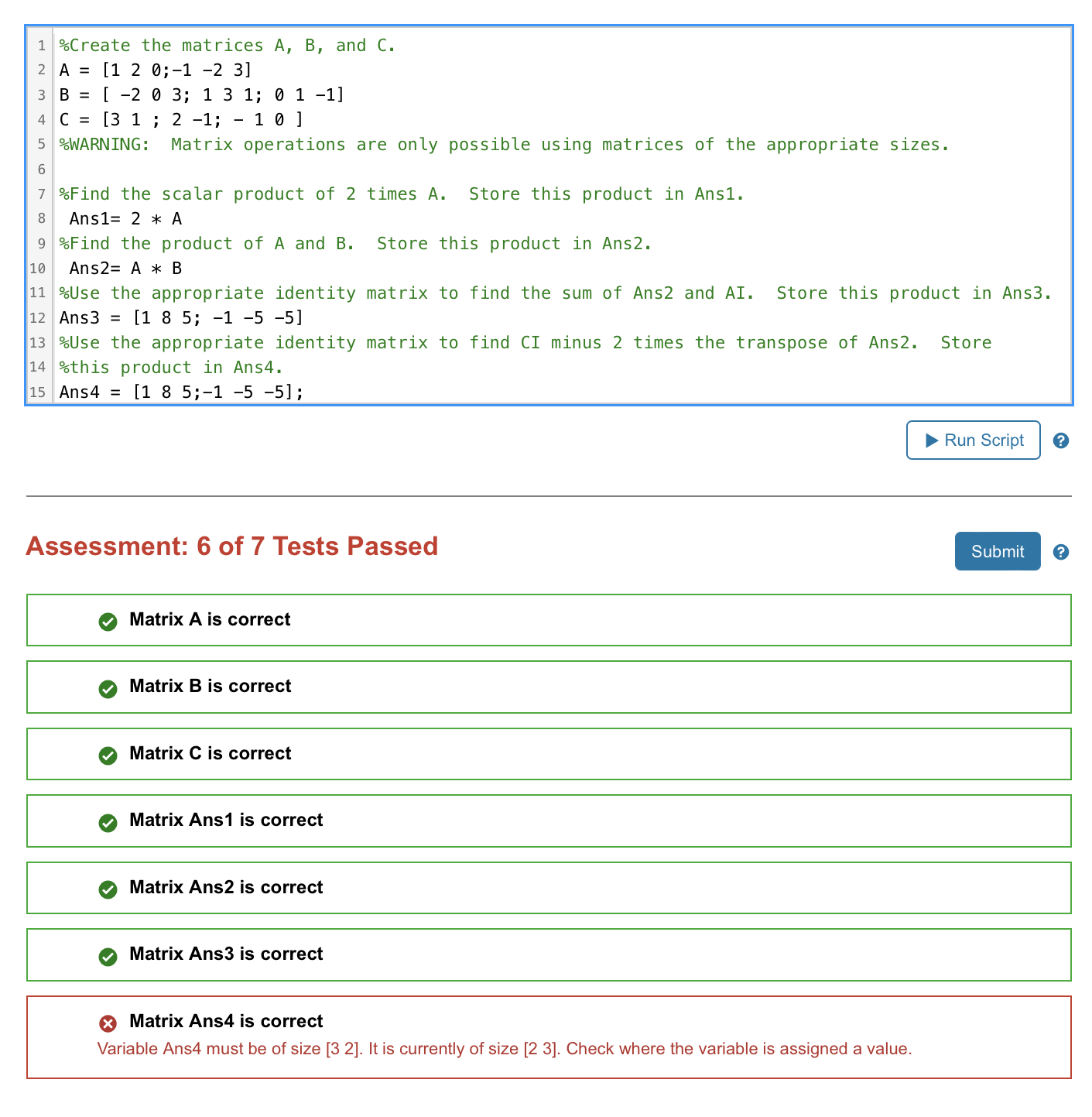 1 Create the matrices A, B, and C. 2 A = [1 2
