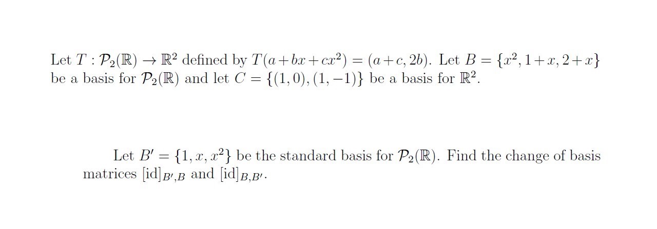 Let T : P2(R) - R2 defined by T(a + bx + cx2) =