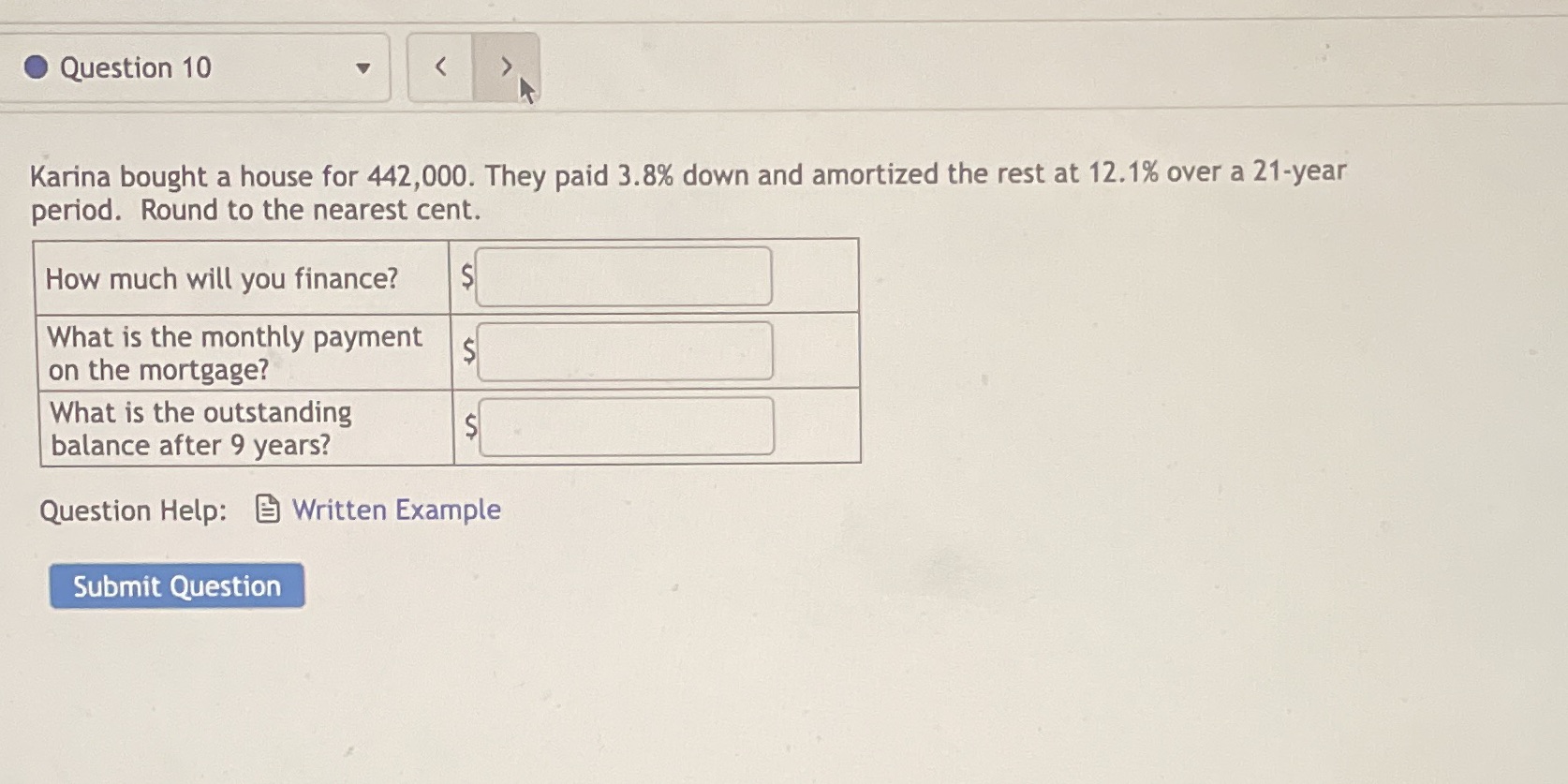 Question 10 < Karina bought a house for 442,000.