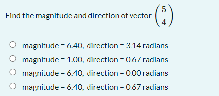 5 Find the magnitude and direction of vector O