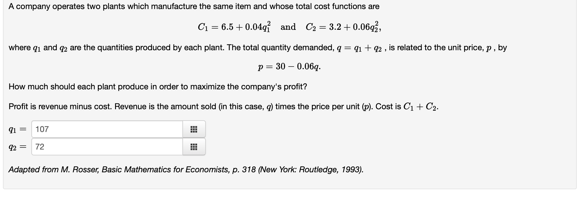 A company operates two plants which manufacture