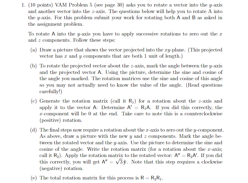 Problem 5 Find the rotation matrix that will line