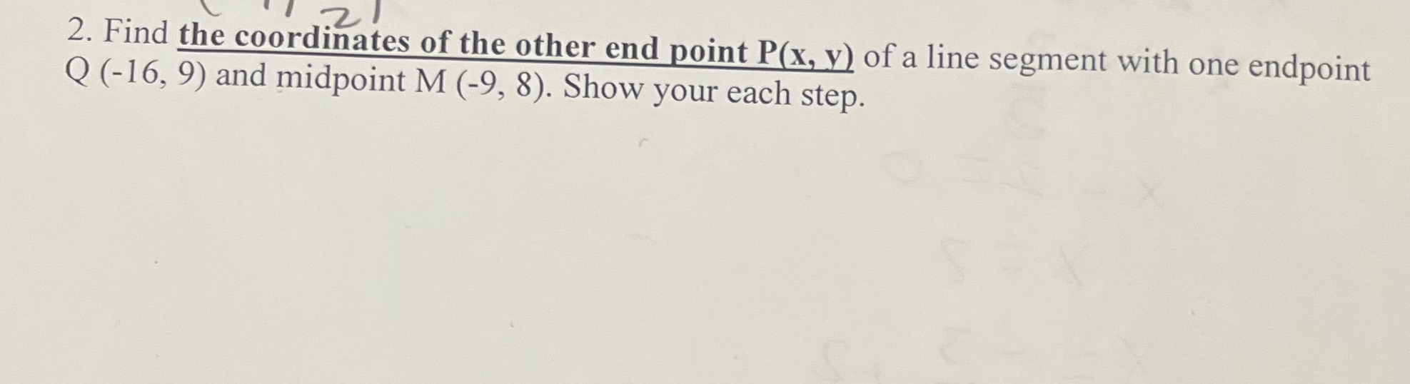 21 2. Find the coordinates of the other end point