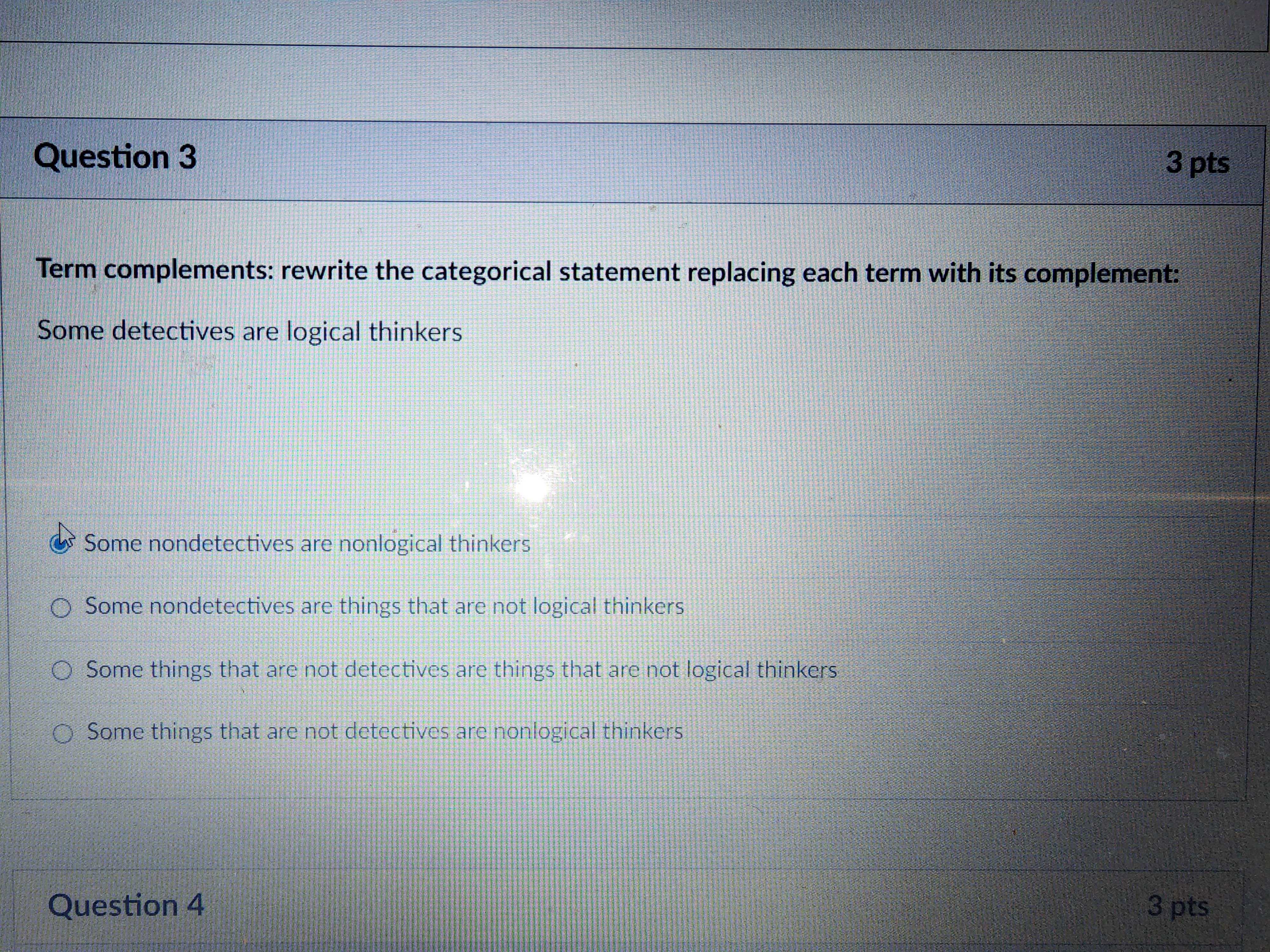 Question 3 3 pts Term complements: rewrite the