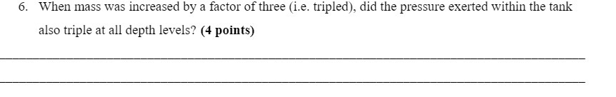 6. When mass was increased by a factor of three