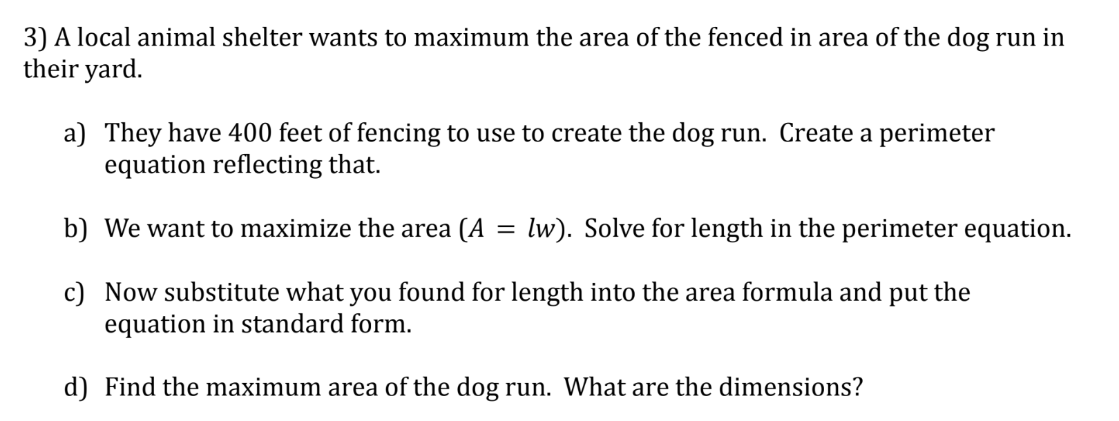 3) A local animal shelter wants to maximum the
