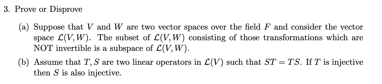 3. Prove or Disprove (a) Suppose that V and W are