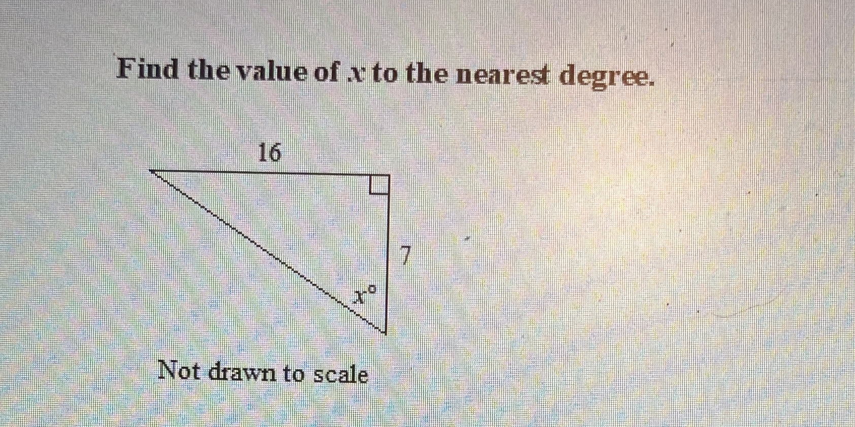 Find the value of x to the nearest degree. 16 Not