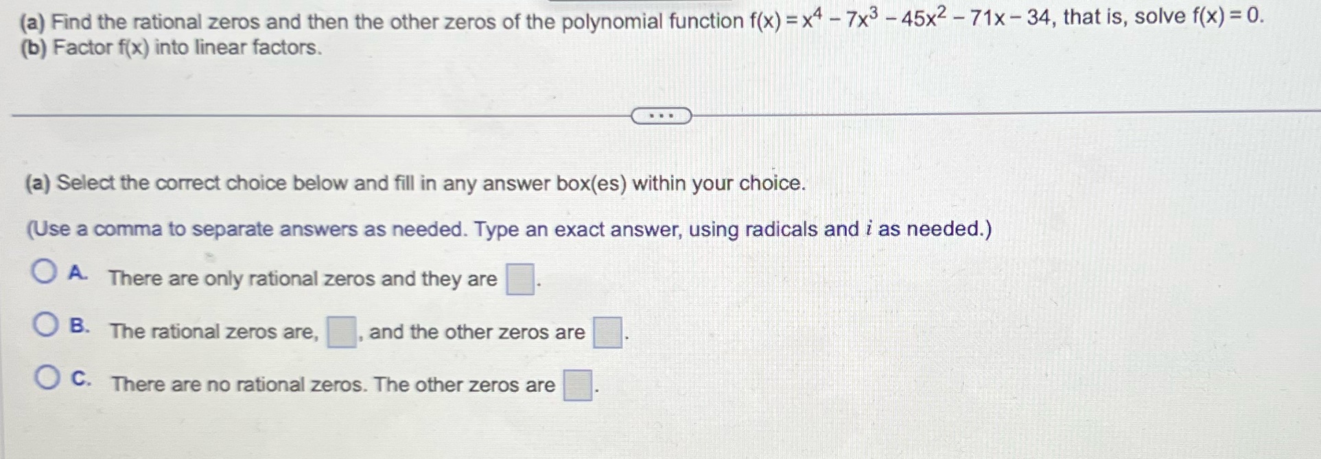 (a) Find the rational zeros and then the other