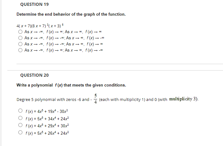QUESTION 19 Determine the end behavior of the