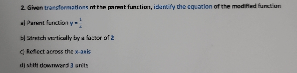 2. Given transformations of the parent function,