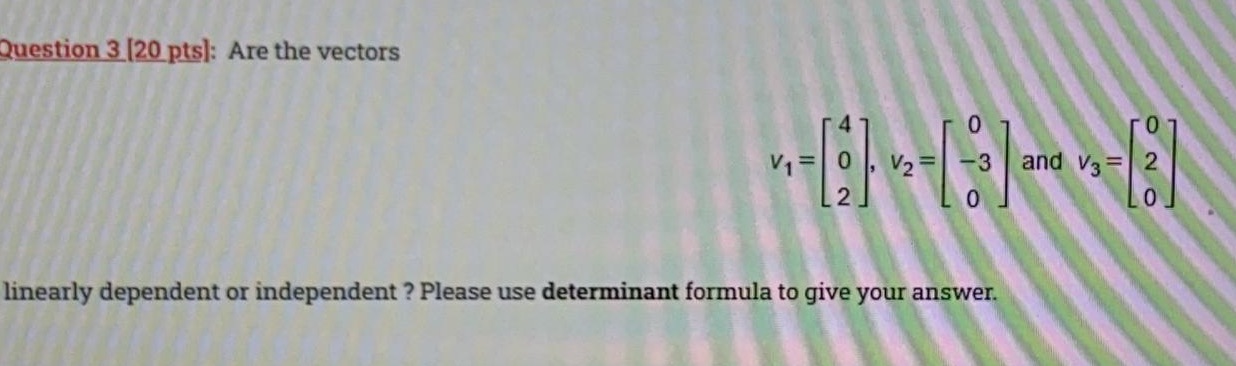 linearly dependent or independent ? Please use a
