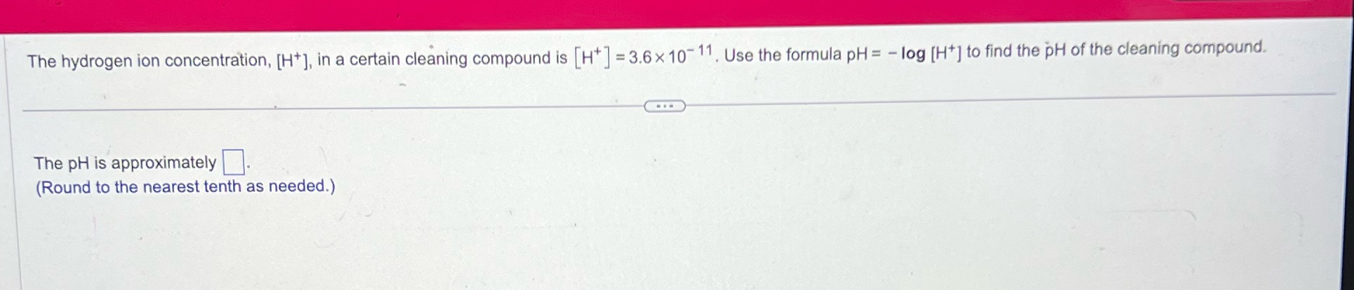 The hydrogen ion concentration, [H+], in a