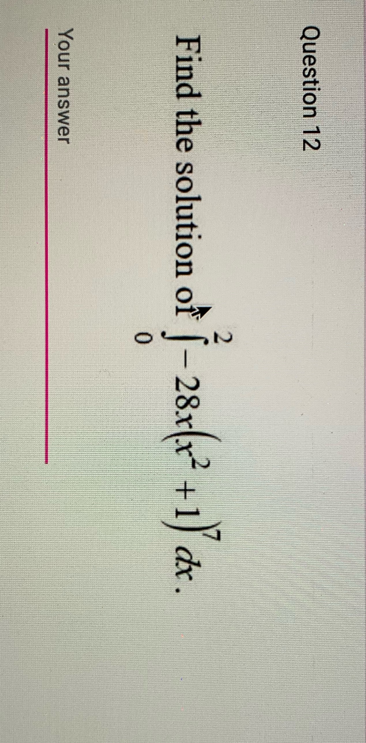 Question 12 Find the solution of [-28.(x- + 1)