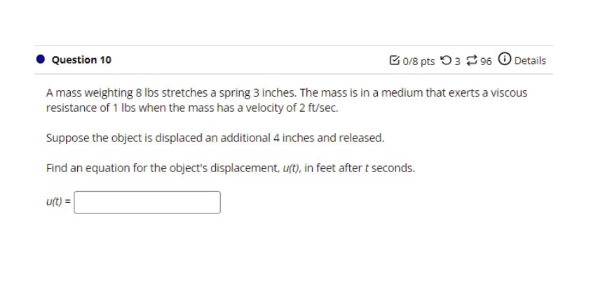 . Question 10 0/8 pts O 3 96 0 Details A mass