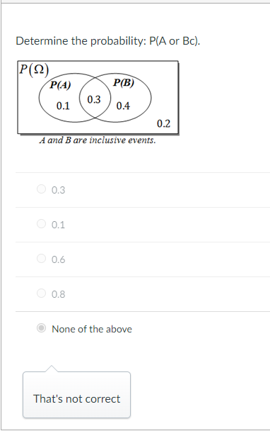\fDetermine the probability: P(A or Bc). P(Q)