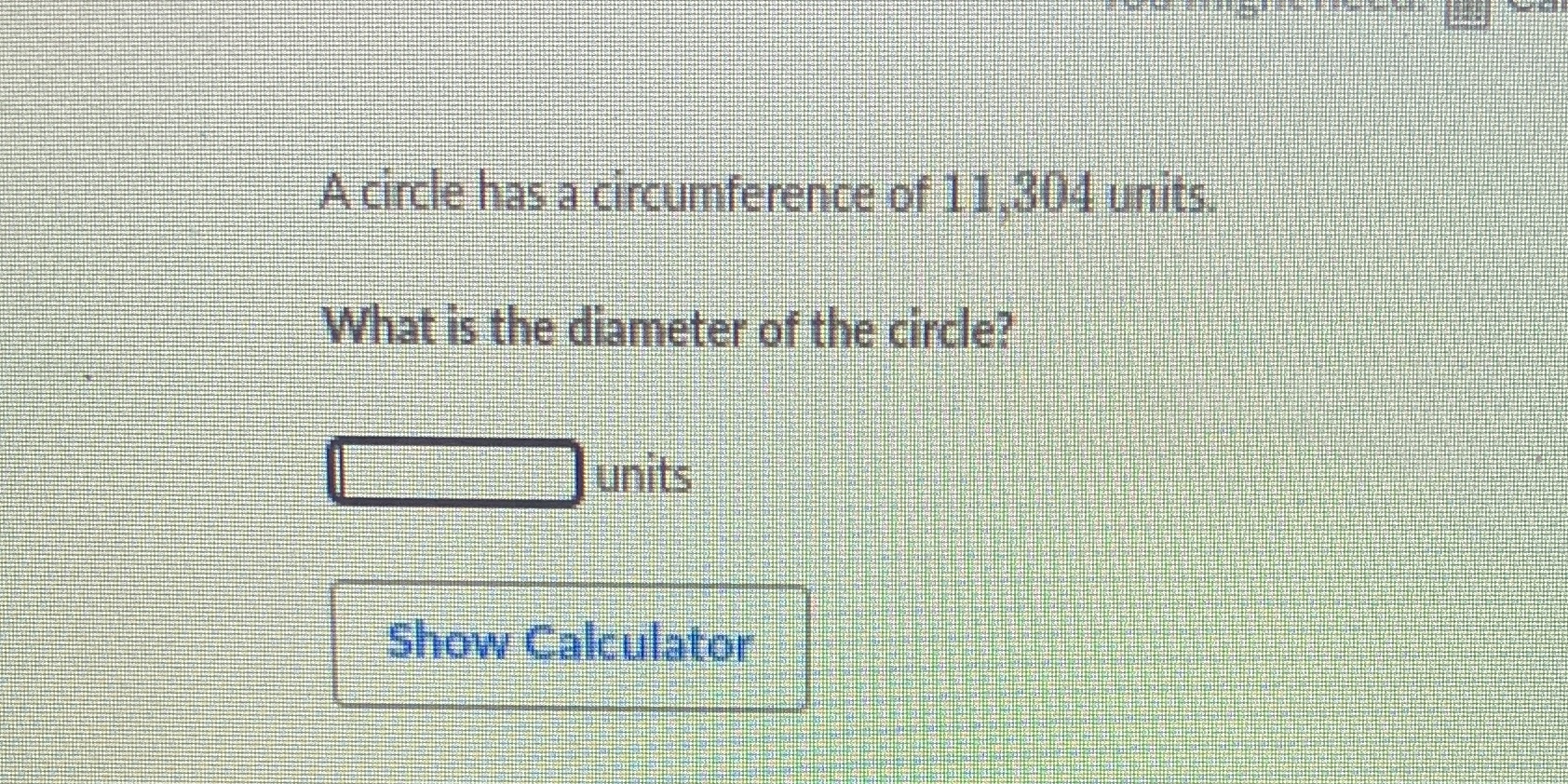 A circle has a circumference of 11.304 units What