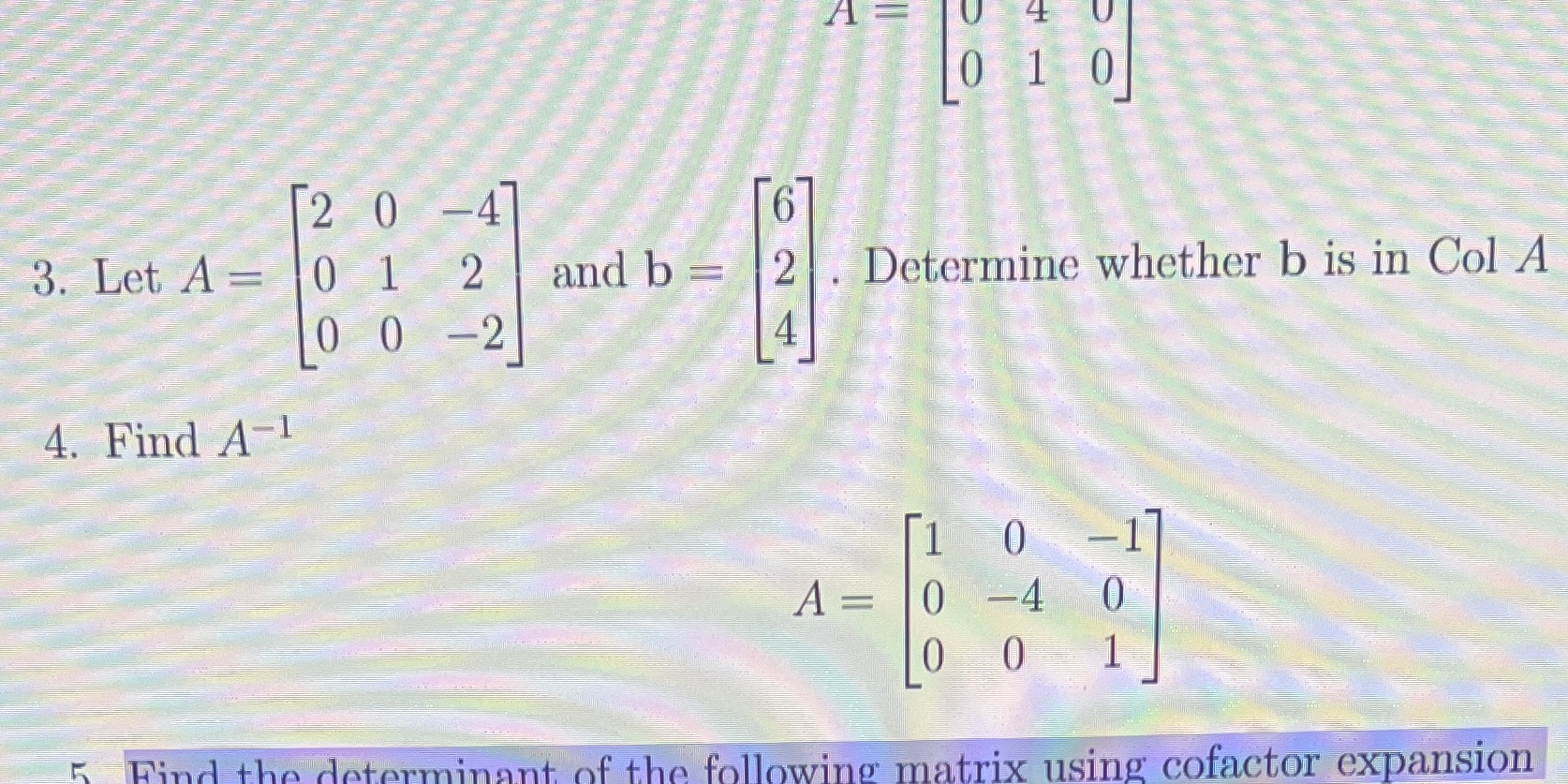 U 4 U 0 2 0 -4 6 3. Let A = 0 1 2 and b = 2 .