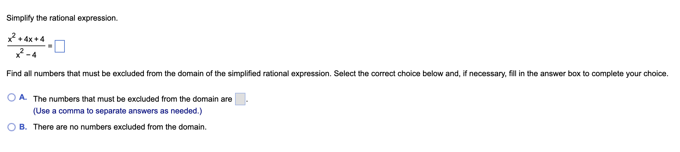 Simplify the rational expression. x2+4x+4 x24