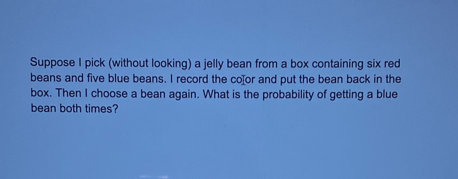 Suppose I pick (without looking) a jelly bean