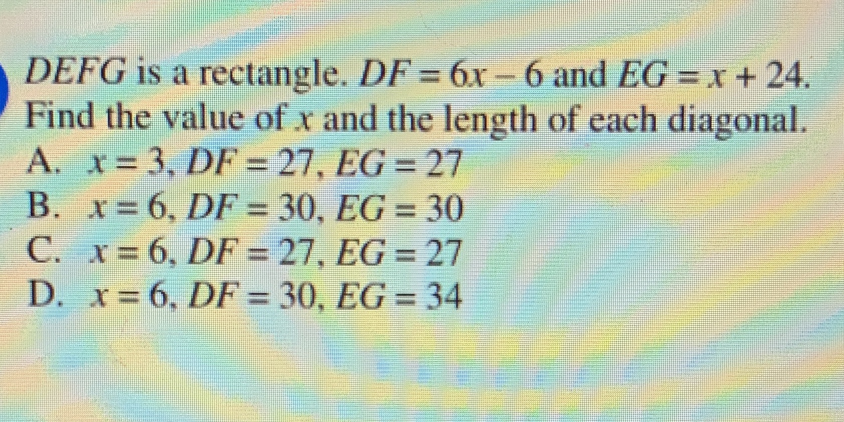 Need help DEFG is a rectangle. DF = 6x - 6 and EG