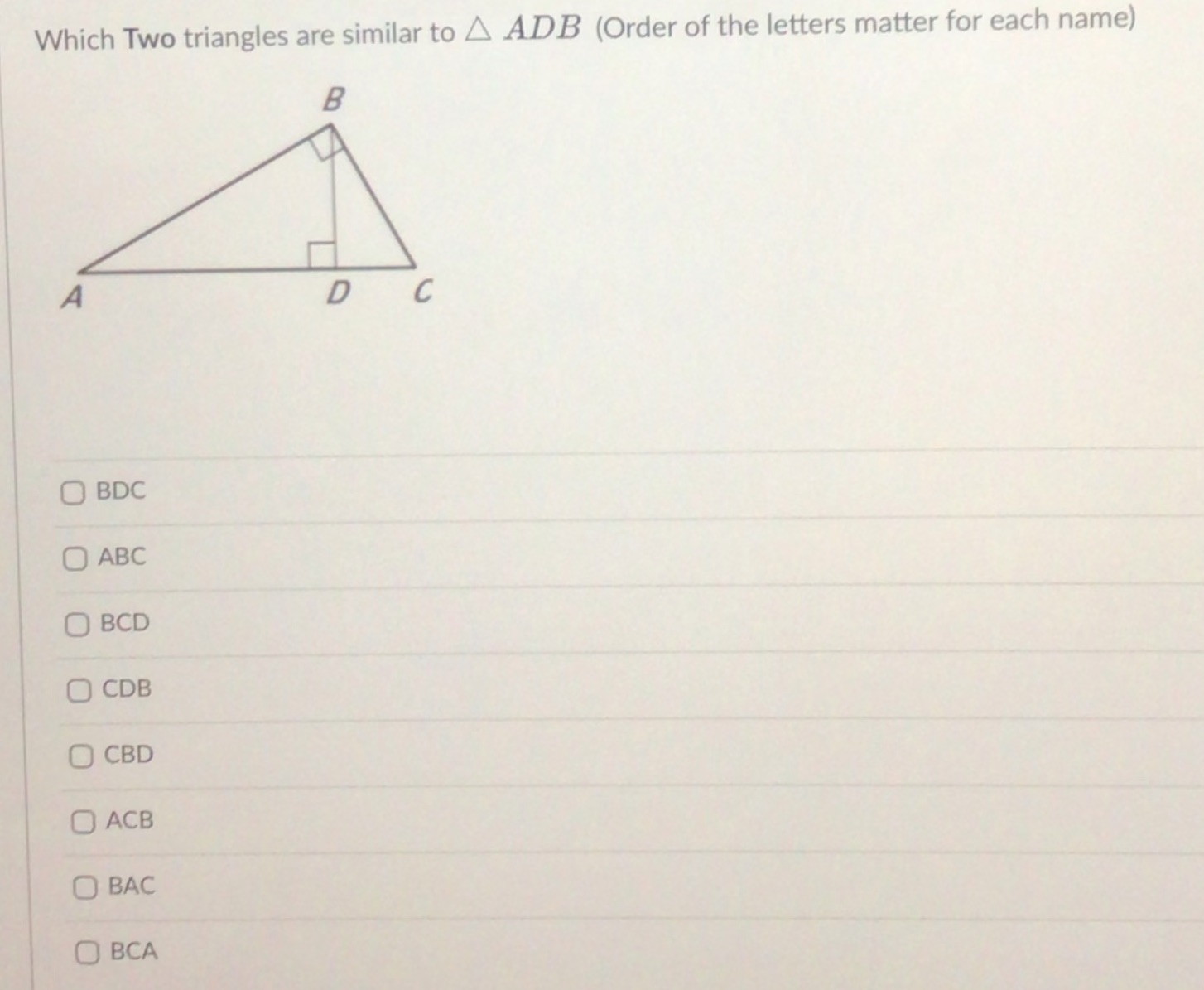 Help Which Two triangles are similar to A ADB