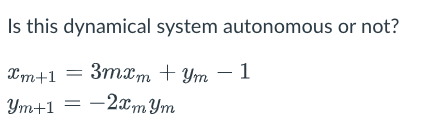Is this dynamical system autonomous or not? Cm+1