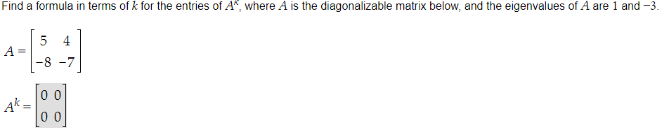 Find a formula in terms of k for the entries of