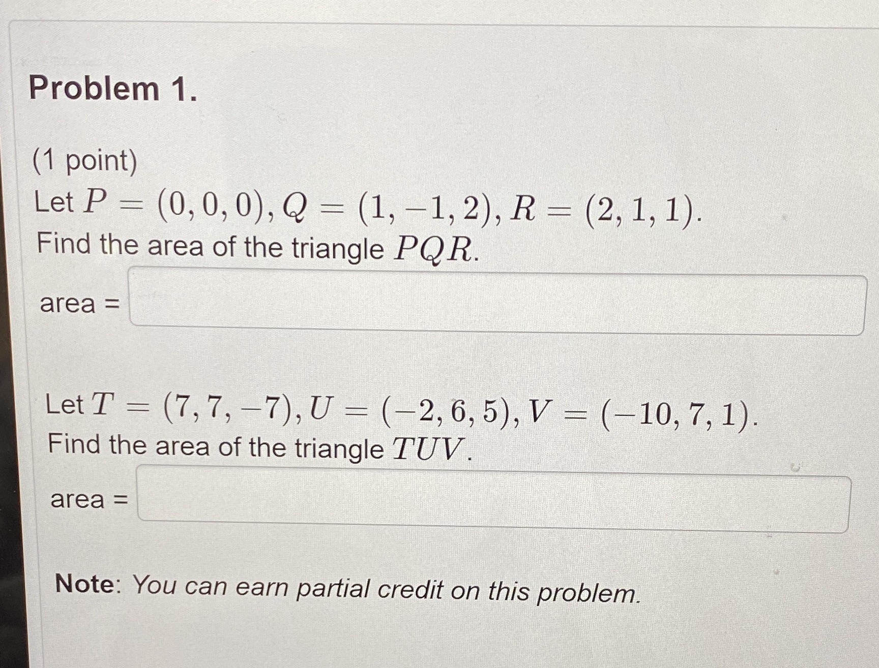 Problem 1. (1 point) Let P = (0, 0, 0), Q - (1,