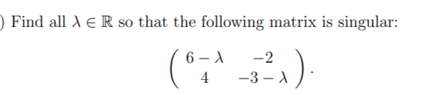 Find all A E R so that the following matrix is