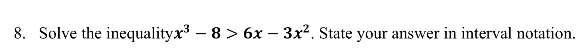 8. Solve the inequalityx3 - 8  style=