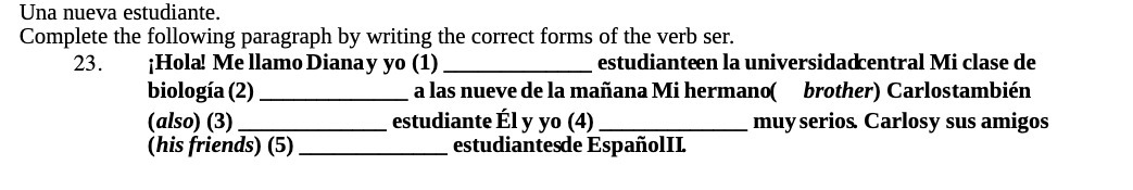Una nueva estudiante. Complete the following