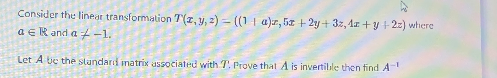 Consider the linear transformation T(x, y, z) =