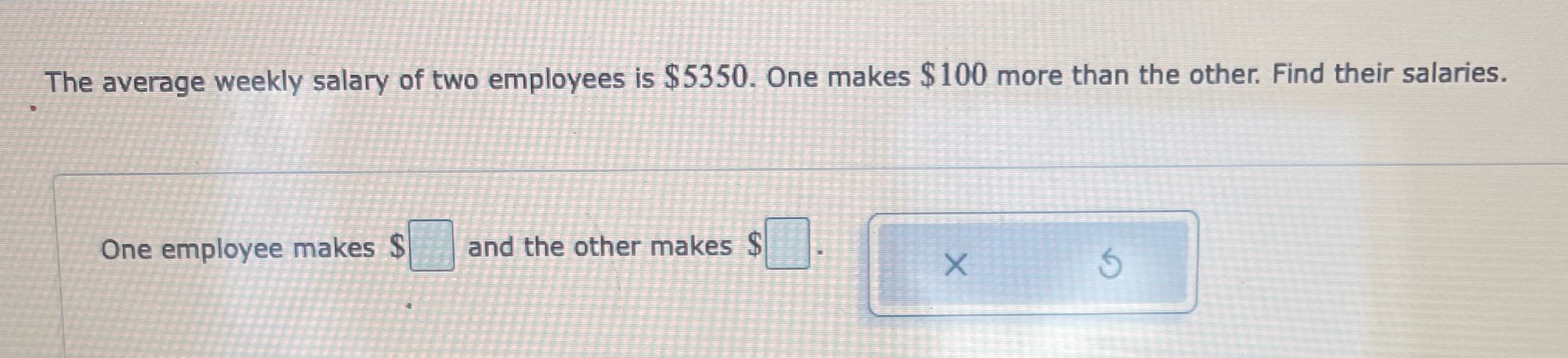 The average weekly salary of two employees is