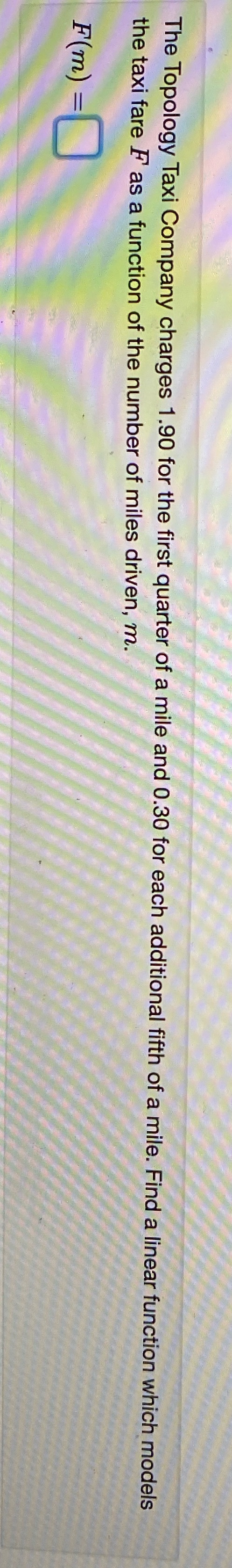 F(m) = The Topology Taxi Company charges 1.90 for