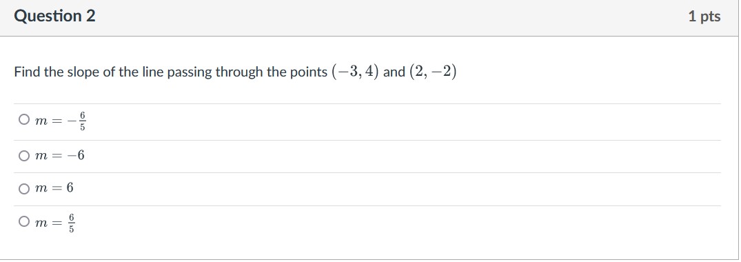Question 2 1 pts Find the slope of the line