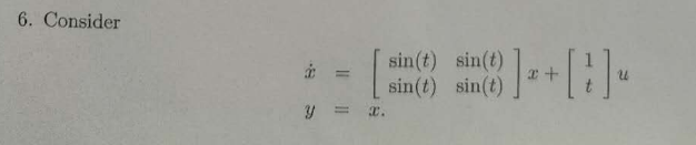6. Consider sin(t) since |+ sin(t)a) Find o(t, to