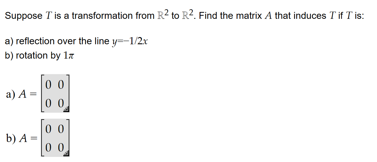 Suppose T is a transformation from R2 to R2. Find