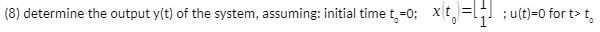 (8) determine the output y(t) of the system,