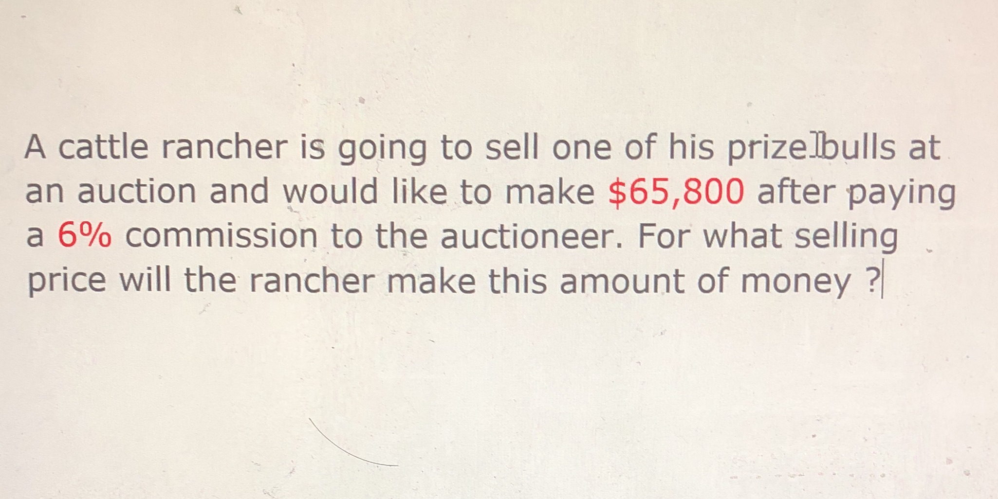 A cattle rancher is going to sell one of his