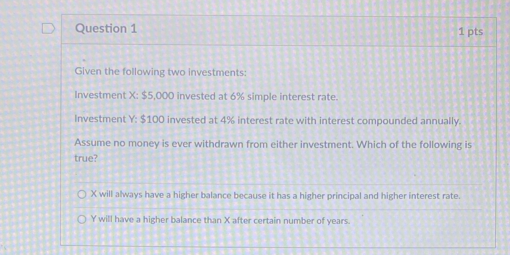 D Question 1 1 pts Given the following two