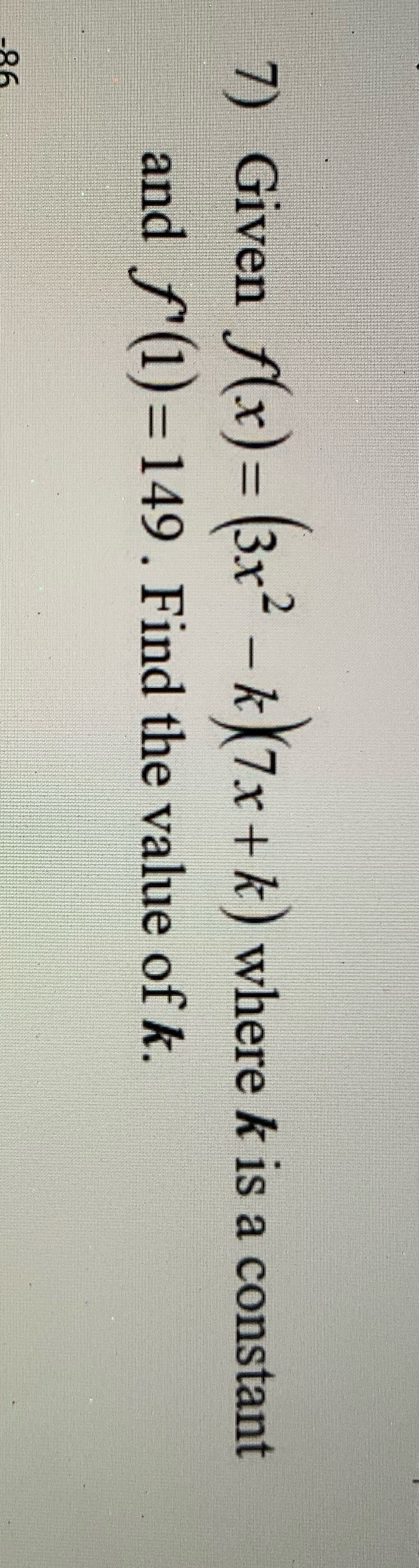 7) Given f(x) = (3x2 - k)7x +k) where k is a