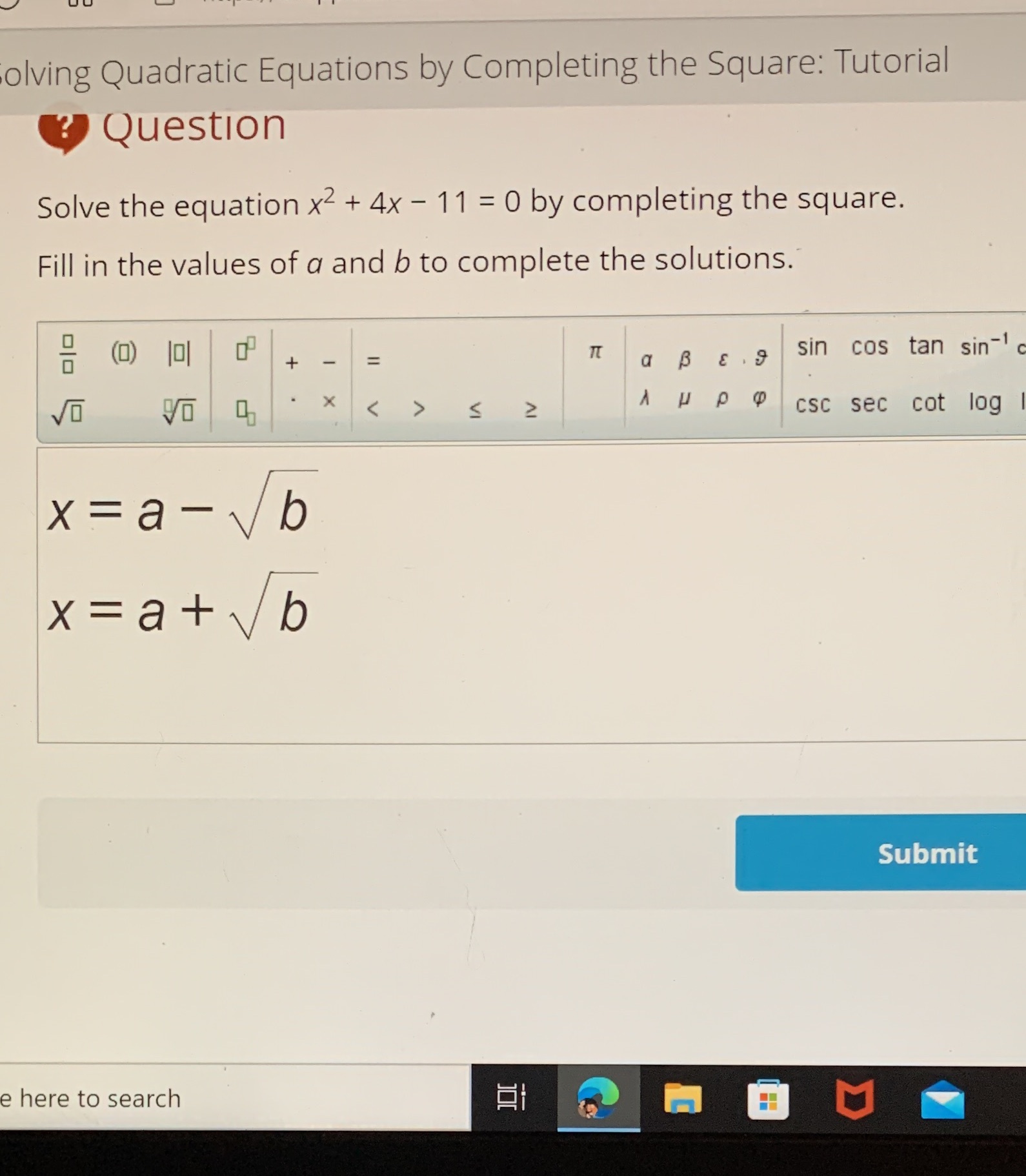 Solve the equation x2 + 4x 11 = O by completing